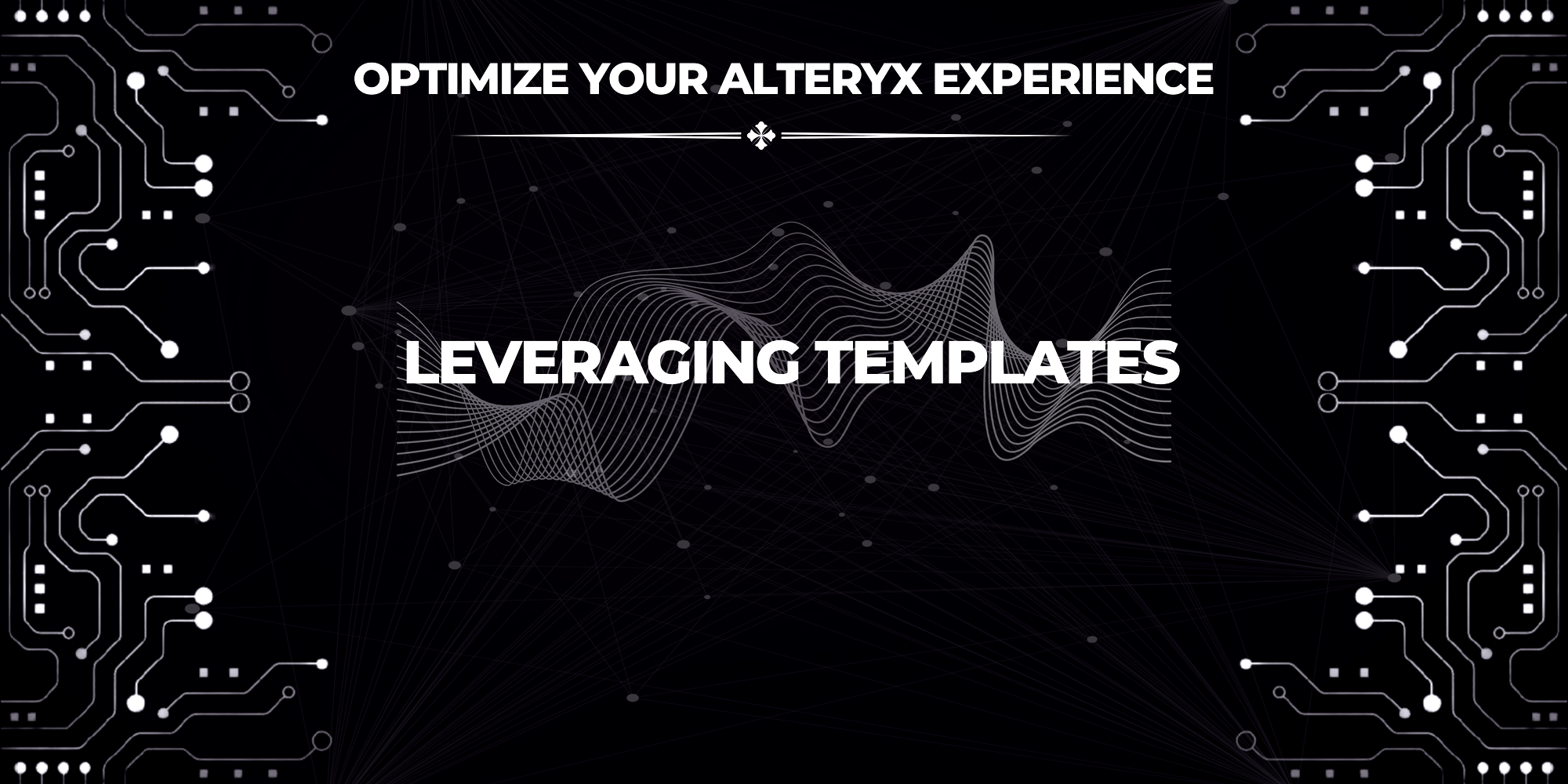 Optimize Your Alteryx Experience: Harnessing the Power of Workflow Templates